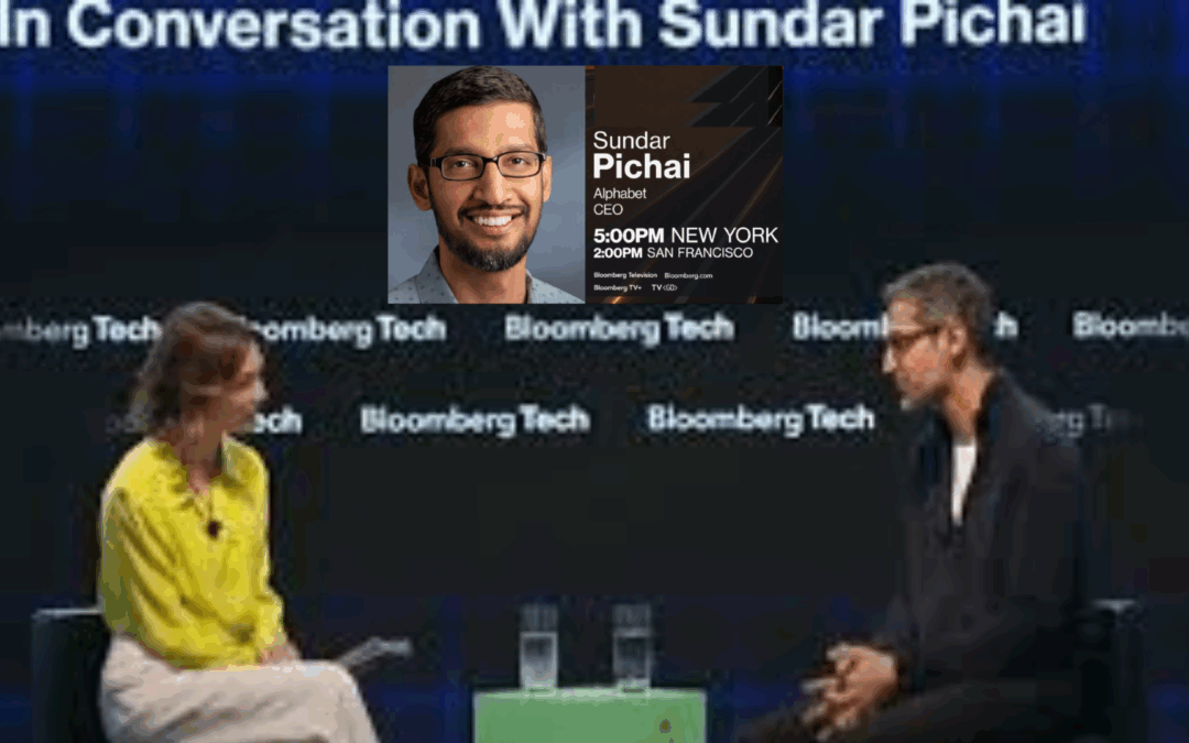 Excerpts from Bloomberg’s Interview of Sundar Pichai, Google CEO